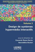 Couverture du livre « Design de systèmes hypermédia interactifs » de Nasreddine Bouhai et Everardo Reyes-Garcia aux éditions Iste