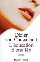 Couverture du livre « L'éducation d'une fée » de Didier Van Cauwelaert aux éditions Albin Michel
