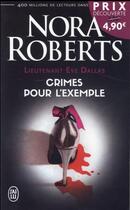 Couverture du livre « Lieutenant Eve Dallas Tome 2 : crimes pour l'exemple » de Nora Roberts aux éditions J'ai Lu