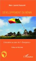 Couverture du livre « Développement du Bénin ; l'éducation au coeur de l'émergence » de Marc Laurent Hazoume aux éditions L'harmattan