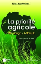 Couverture du livre « La priorite agricole RD Congo / Afrique » de Tumba Bob Matamba aux éditions Editions L'harmattan