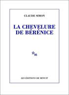 Couverture du livre « La chevelure de Bérénice » de Claude Simon aux éditions Minuit