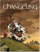 Couverture du livre « La légende du Changeling Tome 1 ; le mal-venu » de Fourquemin aux éditions Lombard