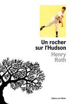 Couverture du livre « Un rocher sur l'hudson » de Henry Roth aux éditions Editions De L'olivier