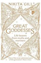 Couverture du livre « GREAT GODDESSES - LIFE LESSONS FROM MYTHS AND MONSTERS » de Nikita Gill aux éditions Ebury Press