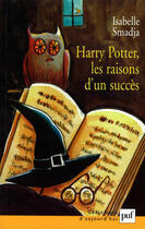 Couverture du livre « Harry Potter ; les raisons d'un succès » de Isabelle Smadja aux éditions Puf