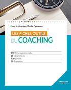 Couverture du livre « Les fiches outils du coaching » de Emilie Devienne aux éditions Eyrolles