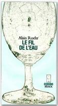 Couverture du livre « Le fil de l'eau » de Alain Roehr aux éditions Stock