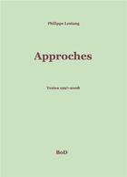 Couverture du livre « Approches - textes 1997-2008 » de Philippe Lestang aux éditions Books On Demand