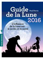 Couverture du livre « Guide de la Lune (édition 2016) » de Paul Ferris aux éditions Marabout