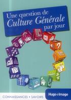 Couverture du livre « Une question de culture générale par jour » de  aux éditions Hugo Image
