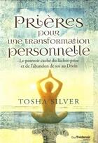 Couverture du livre « Prières pour une transformation personnelle » de Tosha Silver aux éditions Guy Trédaniel