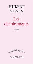 Couverture du livre « Les déchirements » de Nyssen Hubert aux éditions Editions Actes Sud