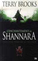 Couverture du livre « Shannara Tome 3 : l'enchantement de Shannara » de Terry Brooks aux éditions Bragelonne