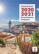 Couverture du livre « Carnet de bord des professeurs d'espagnol (édition 2020/2021) » de  aux éditions La Maison Des Langues