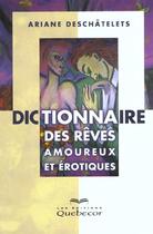Couverture du livre « Dictionnaire Des Reves Amoureux Et Erotiques » de Ariane Deschatelets aux éditions Quebecor