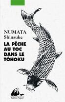 Couverture du livre « La peche au toc dans le tohoku » de Shinsuke Numata aux éditions Picquier