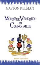 Couverture du livre « Monsieur Vendredi en Cornouaille » de Gaston Kelman aux éditions Libra Diffusio