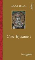 Couverture du livre « C'est Byzance ! » de Michel Mourlet aux éditions Les Cygnes