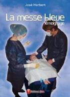Couverture du livre « La messe bleue » de Jose Herbert aux éditions Atria