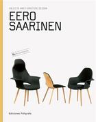 Couverture du livre « Eero saarinen objects and furniture design » de Dachs Sandra aux éditions Poligrafa