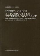 Couverture du livre « Iberes grecs et puniques en extreme occident » de Horn F aux éditions Casa De Velazquez