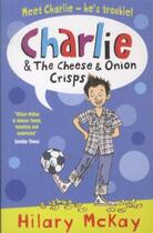 Couverture du livre « CHARLIE AND THE CHEESE AND ONION CRISPS » de Hilary Mckay aux éditions Scholastic
