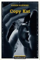 Couverture du livre « Copy Kat » de Karen Kijewski aux éditions Gallimard