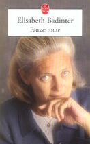 Couverture du livre « Fausse route » de Elisabeth Badinter aux éditions Le Livre De Poche