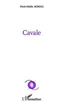 Couverture du livre « Cavale » de Marie-Noelle Agniau aux éditions Editions L'harmattan