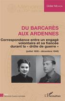 Couverture du livre « Du Barcarès aux Ardennes ; correspondance entre un engagé volontaire et sa fiancée durant la 
