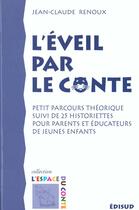 Couverture du livre « L'eveil par le conte - petit parcours theorique » de Jean-Claude Renoux aux éditions Edisud