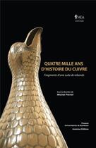 Couverture du livre « Quatre mille ans d'histoire du cuivre » de Pernot Michel aux éditions Pu De Bordeaux