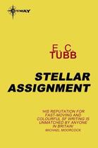 Couverture du livre « Stellar Assignment » de Tubb E C aux éditions Orion Digital