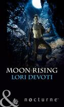 Couverture du livre « Moon Rising (Mills & Boon Nocturne) » de Lori Devoti aux éditions Mills & Boon Series