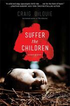 Couverture du livre « Suffer the Children » de Craig Dilouie aux éditions Gallery Books