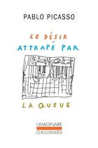 Couverture du livre « Le desir attrapé par la queue » de Pablo Picasso aux éditions Gallimard