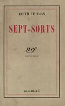 Couverture du livre « Sept-sorts » de Edith Thomas aux éditions Gallimard (patrimoine Numerise)