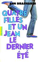 Couverture du livre « Quatre filles et un jean Tome 4 : le dernier été » de Ann Brashares aux éditions Gallimard Jeunesse