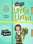 Couverture du livre « Les enquêtes de Lottie Lipton Tome 6 : l'aigle de Rome » de Dan Metcalf aux éditions Flammarion