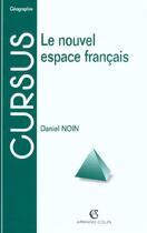 Couverture du livre « Le Nouvel Espace Francais ; 2e Edition » de Noin aux éditions Armand Colin