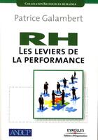 Couverture du livre « Rh, les leviers de la performance » de Galambert P aux éditions Organisation
