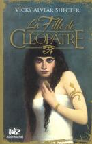 Couverture du livre « La fille de Cléopâtre » de Vicky Alvear Shecter aux éditions Albin Michel Jeunesse
