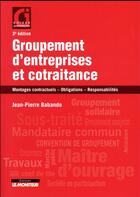 Couverture du livre « Groupement d'entreprises et cotraitance (3e édition) » de Jean-Pierre Babando aux éditions Le Moniteur