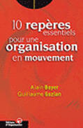 Couverture du livre « 10 reperes essentiels pour une organisation en mouvement » de Boyer/Gozlan aux éditions Organisation