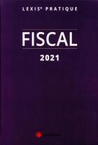 Couverture du livre « Fiscal (édition 2021) » de  aux éditions Lexisnexis