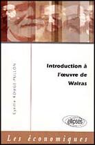 Couverture du livre « Introduction a l'oeuvre de walras » de Cyrille Rouge-Pullon aux éditions Ellipses