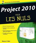 Couverture du livre « Project 2010 pour les nuls » de Nancy Muir aux éditions First Interactive