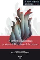 Couverture du livre « Les epistemologies alternatives en sciences de l education et de la formation - (les dossiers des sc » de Jean-Luc Rinaudo aux éditions Pu Du Midi