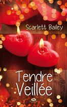 Couverture du livre « Tendre veillée » de Scarlett Bailey aux éditions Milady